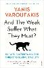 And the Weak Suffer What They Must?