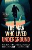 The Man Who Lived Underground