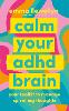 Calm Your ADHD Brain