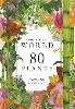 Around the World in 80 Plants