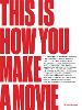 This is How You Make a Movie