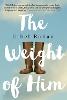 The Weight of Him
