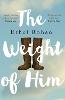 The Weight of Him
