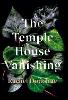 The Temple House Vanishing