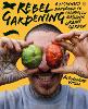 Rebel Gardening