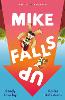 Mike Falls Up