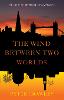 The Wind between Two Worlds