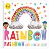 Rainbow, Rainbow Colours Bright