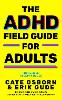 The ADHD Field Guide for Adults
