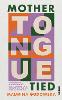Mother Tongue Tied