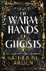 The Warm Hands of Ghosts