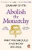 Abolish the Monarchy
