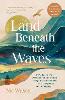 Land Beneath the Waves