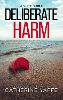 Deliberate Harm