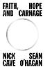 Faith, Hope and Carnage