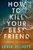 How to Kill Your Best Friend