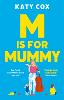 M is for Mummy