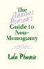The Anxious Person’s Guide to Non-Monogamy