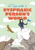 A Trip into a Dyspraxic Person's World
