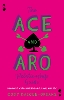 The Ace and Aro Relationship Guide