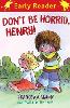 Horrid Henry Early Reader: Don't Be Horrid, Henry!