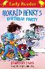 Horrid Henry Early Reader: Horrid Henry's Birthday Party