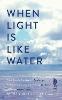 When Light Is Like Water