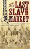 The Last Slave Market