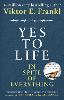 Yes To Life In Spite of Everything