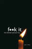 F**k it