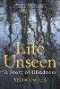 Life Unseen
