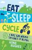 Eat, Sleep, Cycle