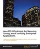 Java EE6 Cookbook for Securing, Tuning and Extending Enterprise Applications