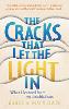 The Cracks that Let the Light In