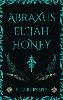 Abraxus Elijah Honey