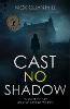 Cast No Shadow