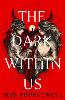The Dark Within Us