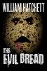 The Evil Bread