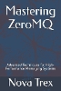 Mastering ZeroMQ