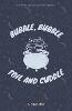 Bubble, Bubble, Toil, and Cuddle