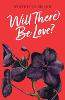 Will There Be Love?