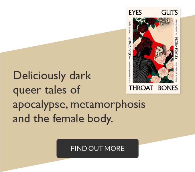 Eyes Guts Throat Bones by Moira Fowley