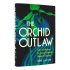 The Orchid Outlaw