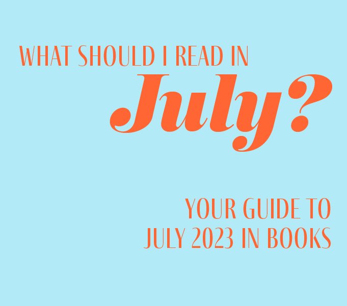 What should I read in July?