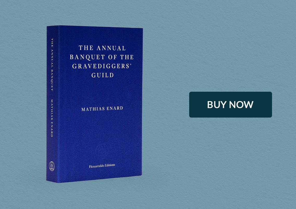 The Annual Banquet of the Gravediggers’ Guild by Mathias Enard