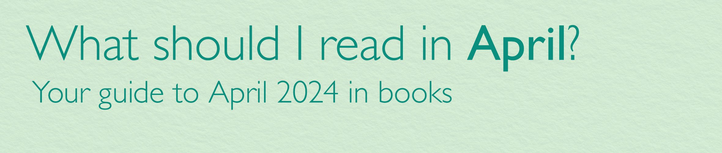 What Should I Read in April?