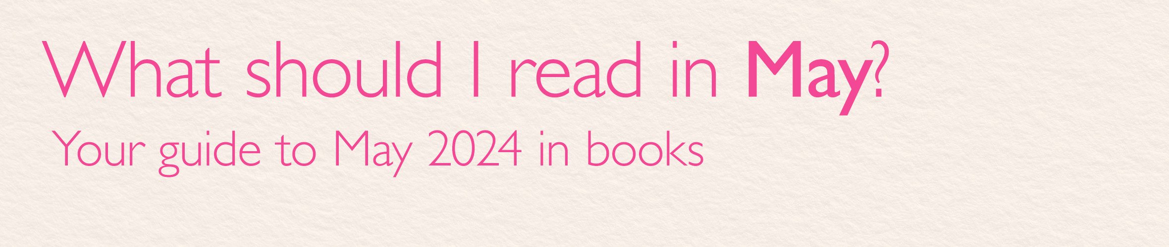 What Should I Read in May?