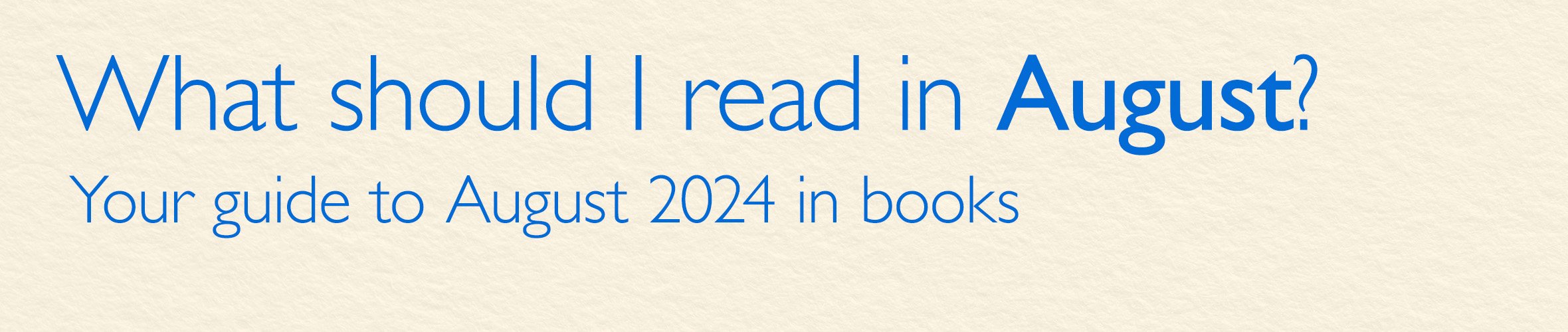 What Should I Read in August?
