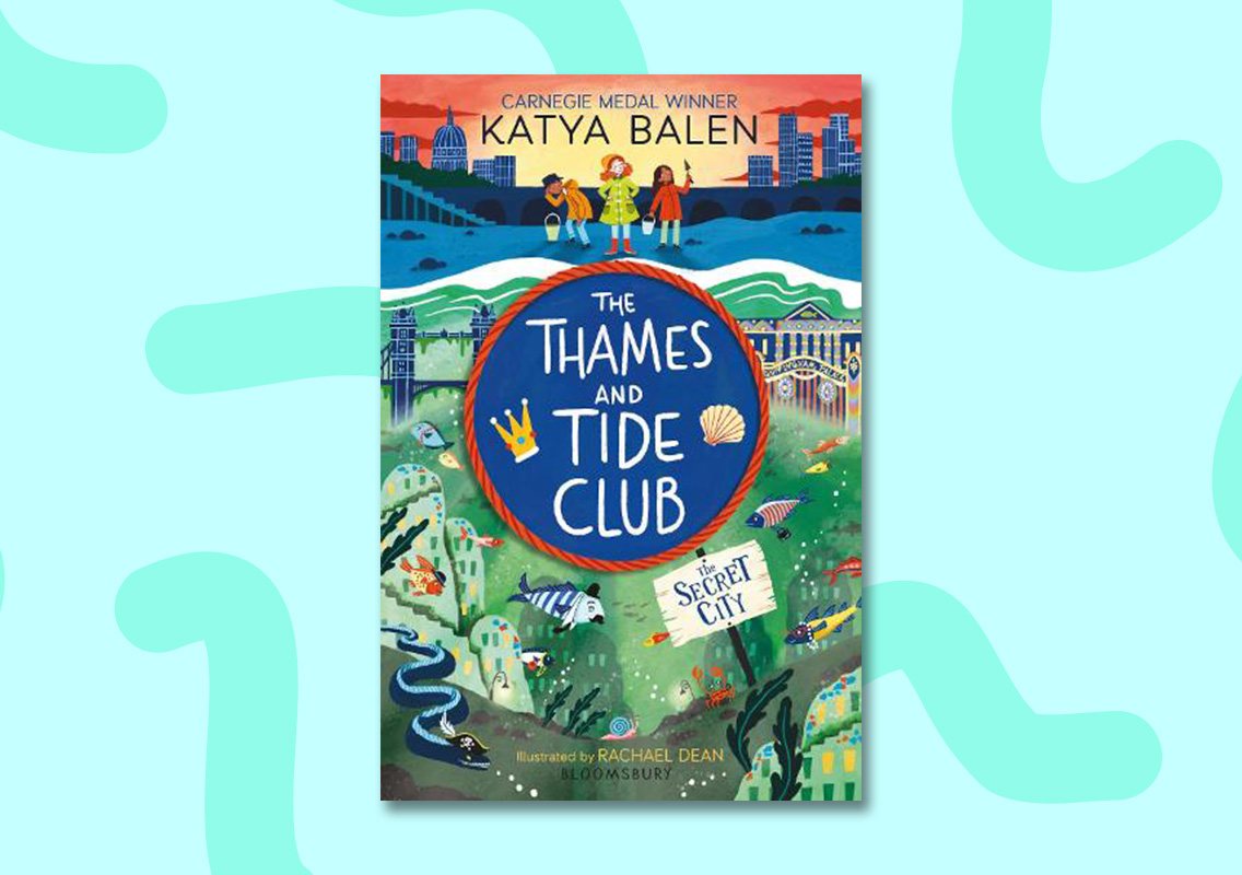 The Thames and Tide Club by Katya Balen (author), Rachael Dean (illustrator)