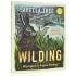 Wilding: How to Bring Wildlife Back - an Illustrated Guide